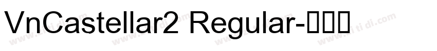 VnCastellar2 Regular字体转换